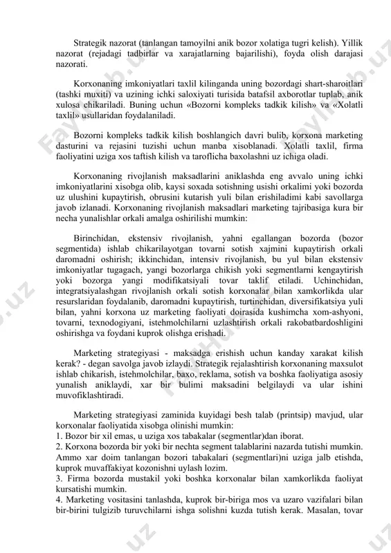 lari va tadbirlari tizimi shakllantiriladi. korxona (firma)ning marketing dasturi (biznes rejasi) tarkibi kuyidagichadir: 1. korxonaning imkoniyatlari taxlili(xolatli taxlil) faoliyati, shart-sharoitlari resurslari, samarali natijaga erishish yunalishlari. korxonaning ichki va tashki muxitlarini solishtirish. 2. rivojlanish maksadlarini aniklash.(marketing sintezi). ishlab chikarish va ijtimoiy rivojlanishning ustuvor maksadlari va bozorda foydaga erishish yullarini aniklash. 3. strategiyani ishlab chikish. korxonaning moddiy, mexnat va moliya resurslaridan samarali foydalanishni kuzlagan uzok muddatli maksadni aniklash (bozor seumentlarini, marketing vositasini, bozorga kirish vaktini va boshkalarni tanlash ). 4. rejani ishlab chikish. ishlab chikarish, moliya, baxo, kadrlar, reklama, sotish va boshkalarni amalga oshirish xarajatlari va natijalarini rejalashtirish tizimi. 5. nazorat kilish. strategik nazorat (tanlangan tamoyilni anik bozor xolatiga tugri kelish). yillik nazorat (rejadagi tadbirlar va xarajatlarning bajarilishi), foyda olish darajasi nazorati. korxonaning imkoniyatlari taxlil kilinganda uning bozordagi shart-sharoitlari (tashki muxiti) va uzining ichki saloxiyati turisida batafsil axborotlar tuplab, anik xulosa chikariladi. buning uchun «bozorni kompleks tadkik kilish» va «xolatli taxlil» usullaridan …