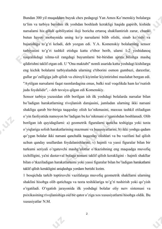 amaliy vazifalarni o’rtaga qo’yish bilan sensor harakatlarni rivojlantirish uchun qulay shart- sharoit yaratadi. narsalarni har tomonlama tekshirish, hisobga olish va shakliga qarab solishtirishni bilmaydigan bola bunday amaliy vazifalarni hal qila olmaydi. bundan 300 yil muqaddam buyuk chex pedagogi yan amos ko’menskiy bolalarga ta‘lim va tarbiya berishni ilk yoshdan boshlash kerakligi haqida gapirib, kishida narsalarni his qilish qobiliyatini iloji boricha ertaroq shakllantirish zarur, chunki butun hayoti mobaynida uning ko’p narsalarni bilib olishi, sinab ko’rishi va bajarishiga to’g’ri keladi, deb yozgan edi. y.a. komenskiy bolalarning sensor tarbiyasini to’g’ri tashkil etishga katta e'tibor berib, ularni 1-2 yoshidanoq voqealikdagi xilma-xil rangdagi buyumlarni bir-biridan ajrata bilishga mashq qildirishni taklif etgan edi. u "ona maktabi" nomli asarida katta yoshdagi kishilarga eng kichik bolalarni tarbiyalashda ularning e'tiborini osmon gumbazi, daraxtlar, gullar go’zalligiga jalb qilish va chiroyli kiyimlar kiyintirishni maslahat bergan edi. "aytilgan narsalarni faqat rasmlardagina emas, balki real voqelikda ham ko’rsatish juda foydalidir", - deb tavsiya qilgan …