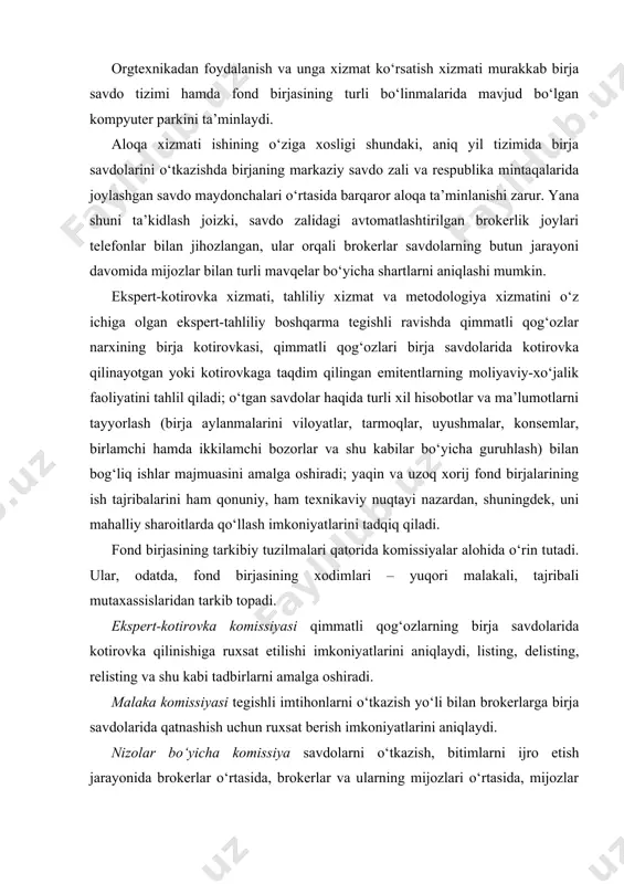 shuningdek, uni mahalliy sharoitlarda qo‘llash imkoniyatlarini tadqiq qiladi. fond birjasining tarkibiy tuzilmalari qatorida komissiyalar alohida o‘rin tutadi. ular, odatda, fond birjasining xodimlari – yuqori malakali, tajribali mutaxassislaridan tarkib topadi. ekspert-kotirovka komissiyasi qimmatli qog‘ozlarning birja savdolarida kotirovka qilinishiga ruxsat etilishi imkoniyatlarini aniqlaydi, listing, delisting, relisting va shu kabi tadbirlarni amalga oshiradi. malaka komissiyasi tegishli imtihonlarni o‘tkazish yo‘li bilan brokerlarga birja savdolarida qatnashish uchun ruxsat berish imkoniyatlarini aniqlaydi. nizolar bo‘yicha komissiya savdolarni o‘tkazish, bitimlarni ijro etish jarayonida brokerlar o‘rtasida, brokerlar va ularning mijozlari o‘rtasida, mijozlar va birjaning mutaxassislari o‘rtasida yuzaga keladigan bahsli vaziyatlarni hal etish bilan shug‘ullanadi. intizomiy komissiya birja savdosi qoidalari, ustav va birjaning boshqa asosiy hujjatlari buzg‘unchilarining aybdorlik darajasini aniqlaydi hamda tegishli jazolarni tayinlaydi, jazolarning ijro etilishini nazorat qiladi. «toshkent» respublika fond birjasi respublikaning har bir viloyatida o‘zining sho‘ba bo‘linmasiga ega. broker – kontragentlar haqida turli xil axborotlarni olish, birja faoliyatining ayrim jihatlari bo‘yicha maslahatlar olish imkoniyatlari, zarur hujjatlardan nusxalar …