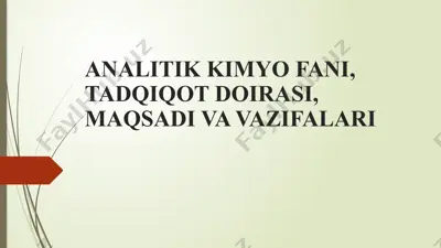 analitik kimyo fani, tadqiqot doirasi, maqsadi va vazifalari — PPTX