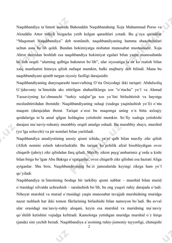 – saralashish bo`lib, bu eng yuqori ruhiy darajada o`tadi. nihoyat murshid va murad o`rtasidagi yaqin munosabat tavajjuh murshidning muridga nazar tashlash har ikki tomon fikrlarining birlashishi bilan namoyon bo`ladi. bu avval ular orasidagi ma`naviy-ruhiy aloqani, keyin esa murshid va muridning ma`naviy qo`shilib ketishini vujudga keltiradi. kamolotga yetishgan muridga murshid o`z hirqa (janda) sini yechib beradi. naqshbandiya a`zosining ruhiy-jismoniy tayyorligi, chiniqishi va faqat tanani o`ldirish va tana ruhini “aylanib yurish”da emas, uning ma`naviy poklanishi va qalbni sayqallab tozalash, tarbiyalab chiniqtirishidadur. naqshbandiyaning asosiy yo`li jon-jahd bilan haqqa yetishga intilish, ichida xufya zikr qilish (alloh nomini eslashni qalbga muhrlab, qalbda ifoda etish) haqiqiy so`fiyni chetga chalg`itadigan riyokorona xudojo`ylik va rasm-rusumlarni: qirq kun ro`za tutish, daydilik, qashshoqlik, zikr qilishda musiqa chalish, ashula va raqsga tushib, oshkor zikr qilish (samo`) va ovoz chiqarib (jahr) zikr qilishni naqshbandiya inkor etadi. tariqat rahnamosiga, unga asos solgan avliyolarga, ular xoki yotgan mozorlarga sig`inib, ulardan barakot va madad so`rash …