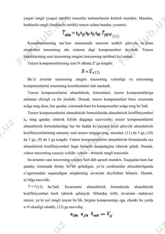 i tubandagicha yozamiz: ikkinchi rangli tenzorlarga misol qilib, qattiq jism inertsiya momentlarining tenzori iik elastik jism kuchlanishlar tenzori pik, elastik jism deformatsiya tenzori ujk, jismlarning elektromagnit xususiyatlarini ifodalovchi dielektrik koeffitsiyentlar (dielektrik konstantalar) tenzori, magnit koeffitsiyentlari tenzori elektr o’tkazuvchanlik koeffitsiyentlari tenzori kabilarni ko’rsatib o’tish mumkin. tenzorlar bilan bajariladigan asosiy algebraik amallar tenzorlarni qo’shish masalasidan boshlaylik. uchinchi rangli ikkita tenzor berilgan bo’lsin: bu tenzorlarning mos komponentlarini qo’shaylik: aijk ni bijk sijk orqali belgilasak: (4) bo’ladi, u vaqtda: (5) bu formula uchinchi rangli tenzor komponentlarini almashtirish qonunini ifodalaydi. (4) ga muvofiq hosil qilingan cimn tenzor aimn, vimn tenzorlarning yig’indisi deyiladi. albatta, bir xil rangli tenzorlarnigina qo’shish mumkin, natijada o’sha rangli tenzor hosil bo’ladi. shuningdek, bir xil rangli ikki tenzor ayirmasi ham o’sha rangli tenzor bo’ladi. masalan, yuqoridagi uchinchi rangli tenzorlar uchun: (6) bo’ladi. tenzorlarni ko’paytirish masalasiga o’tamiz. (1) da ifodalangan uchinchi rangli tenzorni biror i invariantga ko’paytiraylik: ialmn ni timn orqali belgilasak: (8) …