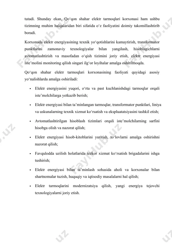 kv dan 110 kv gacha bo‘lgan kuchlanishdagi elektr uzatish liniyalari · dispecherlik markazi · avtomobil xo‘jaligi · maxsus avtotransport vositalari (avtokran, avtochiqaruvchi, xizmat ko‘rsatuvchi avtomobillar) korxonada doimiy yangilanish va texnologik rivojlanish jarayonlari olib borilmoqda. ayniqsa, avtomatlashtirilgan hisoblash tizimlari, masofaviy monitoring, scada tizimlari va boshqa zamonaviy texnologiyalar joriy etilmoqda. qo‘qon shahar elektr tarmoqlari korxonasining boshqaruv tizimi aniq va tartibli tarzda tashkil etilgan bo‘lib, u vertikal boshqaruv printsiplariga asoslanadi. har bir bo‘lim, xizmat va mutaxassis o‘z vazifalarini bajarishda bevosita tegishli rahbarlarga bo‘ysunadi. korxonaning tashkiliy tuzilmasi quyidagicha tuzilgan: asosiy rahbarlik bo‘g‘inlari: · direktor – korxonaning umumiy faoliyatini boshqaradi; · bosh muhandis – texnik yo‘nalishdagi ishlarni nazorat qiladi; · bosh buxgalter – moliyaviy va buxgalteriya jarayonlarini boshqaradi; · kadrlar bo‘limi boshlig‘i – ishchi xodimlar bilan bog‘liq jarayonlarni muvofiqlashtiradi. bo‘limlar: · buxgalteriya bo‘limi – moliyaviy hisob-kitob, hisobotlar, ish haqi, soliq va boshqa buxgalteriya vazifalarini bajaradi; · texnik xizmat ko‘rsatish bo‘limi – elektr tarmoqlarini ta’mirlash va …