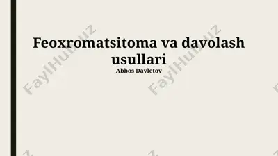 feoxromatsitoma va davolash usullari — PPTX