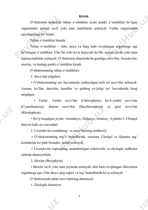 • baʼzi suvoʻtlar tuproqni yaxshilashda va oʻgʻit sifatida foydalaniladi. 3. davolash maqsadlarida: • baʼzi suvoʻt turlaridan dori-darmon va kosmetik mahsulotlar tayyorlashda foydalaniladi. tuban o’simliklar sistematikasi hozirgi vaqtda barcha o`simliklarning ichki va tashqi tana tuzilishi, yashash sharoiti, ko`payishi, tarqalishi va boshqa shunra o`xshash belgilari hisobga olinib, ularning 500`000 turi mavjud ekanligi aniqlangan va ro`yxatga olingan. suvo`tlar, bakteriyalar, shilimshiqlar, zamburug`lar, lishayniklar kabi gruppa o`simliklari juda sodda (ildizsiz, poyasiz, bargsiz) tuzilishga ega bo`lib, ularning tanasi tallom (qattona) yoki mitseliy deb ataladi. bu xildagi o`simliklarga tuban o`simliklar deyiladi. moxlar, plaunlar, bo`g`imlilar, paporotniklar, ochiq urug`lilar va yopiq urug`lilar (yoki gulli o`simliklar) — yuksak o`simliklar deb ataladi. barcha yuksak o`simliklarning tanasi (ba`zi bir boshlang`ich yuksak o`simliklardan mustasno) ildiz, poya, barg kabi organlarga ega. ular vegetativ (o`sishni ta`minlovchi) organlar hisoblanadi. vegetativ organlardan tashqari ko`payish vazifasini o`taydigan organlar ham mavjud. moxlar, paporotniklar, plaunlar, qirqbo`g`imlar kabi o`simliklar sporalar yordamida ko`payadi. shuning uchun ham ular ba`zan sporali o`simliklar deb ham …