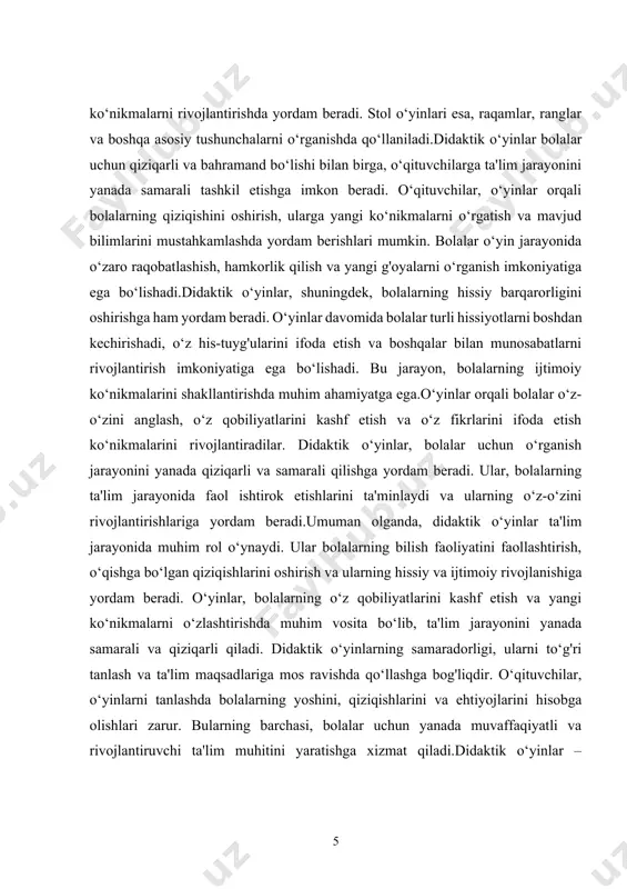 ta'lim muhitini yaratishga xizmat qiladi.didaktik o‘yinlar – bolalarning bilim, ko‘nikma va malakalarini shakllantirishga qaratilgan maxsus o‘yin turi bo‘lib, ta’lim jarayonining muhim tarkibiy qismi hisoblanadi. ular bolalar uchun qiziqarli, rag‘batlantiruvchi hamda ta’limiy ahamiyatga ega bo‘lib, o‘zlashtirish jarayonini oson va samarali qiladi. didaktik o‘yinlar orqali bolalar o‘yin faoliyati davomida yangi bilimlarni o‘zlashtiradi, mustaqil fikrlash, muammolarni hal qilish, xotira va diqqatni rivojlantirish imkoniyatiga ega bo‘ladilar.didaktik o‘yinlarning mohiyati shundaki, ular bolalar uchun tabiiy va qiziqarli bo‘lgan o‘yin shaklida ta’lim berish imkonini yaratadi. maktabgacha yoshdagi bolalar uchun o‘yin asosiy faoliyat turi bo‘lib, ular o‘yin orqali atrof-muhitni anglaydilar, yangi bilimlarni egallaydilar va ijtimoiy ko‘nikmalarga ega bo‘ladilar. didaktik o‘yinlar esa mazkur jarayonni yanada samarali qilishga xizmat qiladi. chunki ularning tuzilishi bolaning tabiiy qiziqishiga asoslangan bo‘lib, bilim olish jarayonini zerikarli emas, balki zavqli va mazmunli qiladi.didaktik o‘yinlar bir necha muhim tamoyillarga asoslanadi. ulardan biri – o‘yin faoliyatining maqsadga yo‘naltirilganligi bo‘lib, har bir didaktik o‘yin muayyan didaktik maqsadga ega …