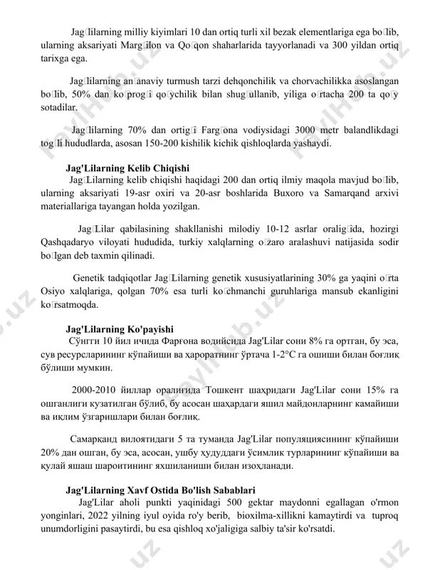 arning aksariyati 19-asr oxiri va 20-asr boshlarida buxoro va samarqand arxivi materiallariga tayangan holda yozilgan. jagʻlilar qabilasining shakllanishi milodiy 10-12 asrlar oraligʻida, hozirgi qashqadaryo viloyati hududida, turkiy xalqlarning oʻzaro aralashuvi natijasida sodir boʻlgan deb taxmin qilinadi. genetik tadqiqotlar jagʻlilarning genetik xususiyatlarining 30% ga yaqini oʻrta osiyo xalqlariga, qolgan 70% esa turli koʻchmanchi guruhlariga mansub ekanligini koʻrsatmoqda. jag'lilarning ko'payishi сўнгги 10 йил ичида фарғона водийсида jag'lilar сони 8% га ортган, бу эса, сув ресурсларининг кўпайиши ва ҳароратнинг ўртача 1-2°c га ошиши билан боғлиқ бўлиши мумкин. 2000-2010 йиллар оралиғида тошкент шаҳридаги jag'lilar сони 15% га ошганлиги кузатилган бўлиб, бу асосан шаҳардаги яшил майдонларнинг камайиши ва иқлим ўзгаришлари билан боғлиқ. самарқанд вилоятидаги 5 та туманда jag'lilar популяциясининг кўпайиши 20% дан ошган, бу эса, асосан, ушбу ҳудуддаги ўсимлик турларининг кўпайиши ва қулай яшаш шароитининг яхшиланиши билан изоҳланади. jag'lilarning xavf ostida bo'lish sabablari jag'lilar aholi punkti yaqinidagi 500 gektar maydonni egallagan o'rmon yonginlari, 2022 yilning …