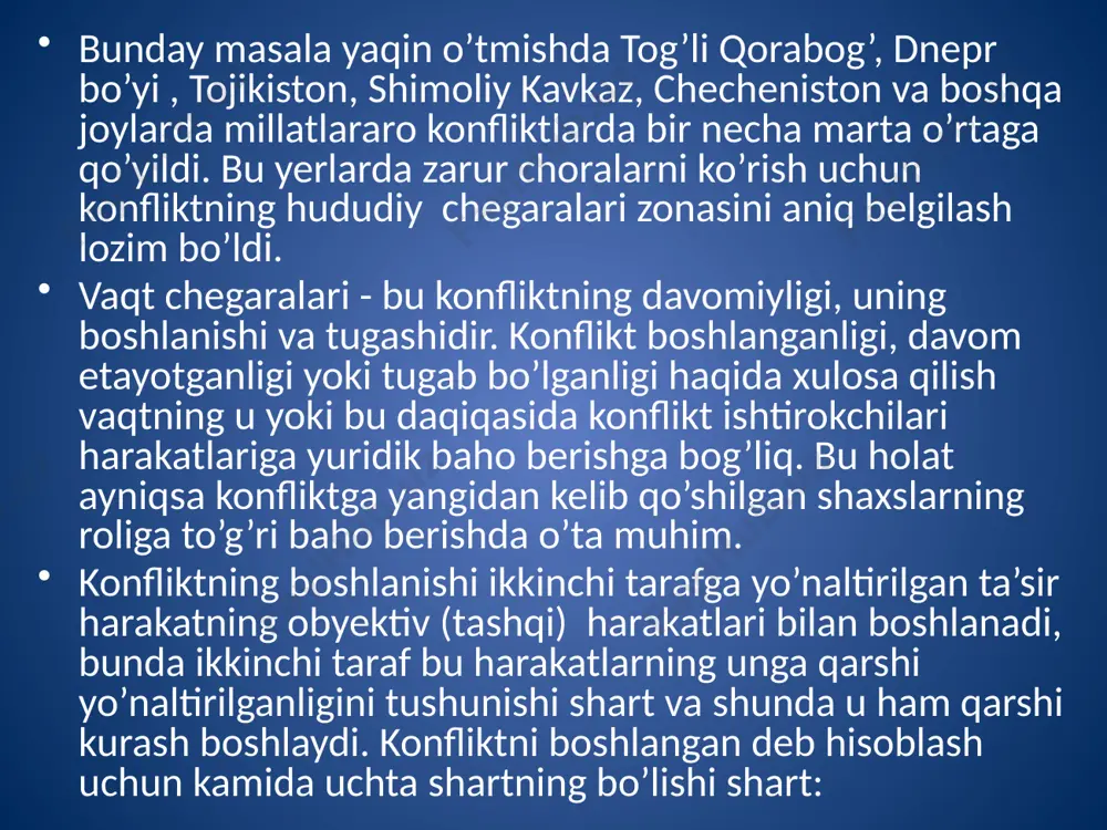 hisini aniqlash qiyin bo’lmagan. iroqning qo’shni mamlakatga nisbatan agressiv, bosqinchilik harakati bmt va butun jahon hamjamiyati tomonidan salbiy baholangan. rossiya va mdh davlatlarining hududida xx asrning 90-yillarida bo’lib o’tgan ko’p sonli millatlaro konfliktlarning sababchisini aniqlash esa qiyinroq. dastlabki qadamlarning noaniqligi, harakatlarning chalkashligi, o’zaro ayblovlar, axborotlarning xolis emasligi konfliktni borishini orqaga suradi, uning tez va asoratsiz tugashiga to’sqinlik qiladi, asl aybdorlarni aniqlanishini qiyinlashtiradi. konfliktni tugashi bir xil natija bilan yuz bermaydi. konflikt tamom bo’lishi (masalan, taraflarning kelishuvi bilan), konfliktdan taraflardan birining chiqib ketishi yoki uning yo’q qilinishi (urush tufayli yoki jinoyat sodir etilishida) bilan ro’y berishi mumkin. nihoyat, konflikt tugatilishi va uning avj olishining to’xtatilishi uchinchi shaxslarning aralashuvi natijasida ham sodir bo’lishi mumkin. masalan, ayrim hollarda jinoiy konfliktlar shu tariqa tugaydi. xalqaro munosabatlar amaliyoti xalqaro konfliktlarga barham berish borgan sari uchinchi shaxslar harakatlari va aralashuvi asosida hal etilayotganligini ko’rsatmoqda (bmt qo’shinlarini kiritish, diplomatik vositachilik va b). aytish o’rinliki, «bmt tinchlik o’rnatish …