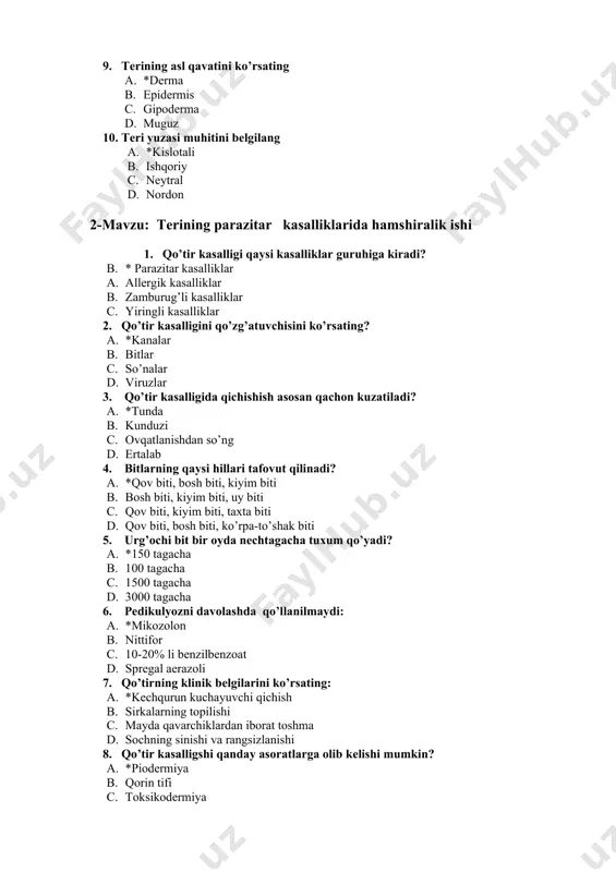 g 1. ertalab 4. bitlarning qaysi hillari tafovut qilinadi? 1. *qov biti, bosh biti, kiyim biti 1. bosh biti, kiyim biti, uy biti 1. qov biti, kiyim biti, taxta biti 1. qov biti, bosh biti, ko’rpa-to’shak biti 5. urg’ochi bit bir oyda nechtagacha tuxum qo’yadi? 1. *150 tagacha 1. 100 tagacha 1. 1500 tagacha 1. 3000 tagacha 6. pеdikulyozni davolashda qo’llanilmaydi: 1. *mikozolon 1. nittifor 1. 10-20% li bеnzilbеnzoat 1. sprеgal aerazoli 7. qo’tirning klinik bеlgilarini ko’rsating: 1. *kеchqurun kuchayuvchi qichish 1. sirkalarning topilishi 1. mayda qavarchiklardan iborat toshma 1. sochning sinishi va rangsizlanishi 8. qo’tir kasalligshi qanday asoratlarga olib kеlishi mumkin? 1. *piodеrmiya 1. qorin tifi 1. toksikodеrmiya 1. tеri o’sma kasalliklari 9. qo’tir kasalligida toshmalar asosan qaеrda joylashadi? 1. *olat va yorgoq tеrisida 1. kurak tеrisi sohasida 1. tovon tеrisi sohasida 1. boshning sochli qismida 10. qo’tirda qo’llaniladigan mahalliy davo vositasi: 1. *10%-33%li oltingugurt malhami 1. 2%li salitsil …