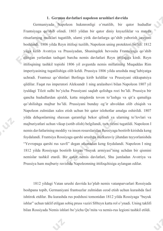 shda napoleonning ittifoqchisiga aylangan edilar. 1812 yildagi vatan urushi davrida ko’plab nemis vatanparvarlari rossiyada boshpana topib, germaniyani frantsuzlar zulmidan ozod etish uchun kurashda faol ishtirok etdilar. bu kurashda rus podshosi tomonidan 1812 yilda rossiyaga “buyuk ishlar” uchun taklif etilgan sobiq pruss vaziri shteyn katta rol o’ynadi. uning taklifi bilan rossiyada nemis ishlari bo’yicha qo’mita va nemis-rus legioni tashkil etildi. 1812 yil iyulida shteyn tomonidan tayyorlangan va bosh qo’mondon barklay de tolli tomonidan imzolangan 10 ming nusxadagi frantsuzlarga qarshi qaratilgan varaqalar napoleon armiyasidagi nemislarga tarqatildi. nemis-rus legioni harbiy harakatlarda ishtirok etdi. 1813-1814 yillarda napoleonga qarshi olib borilgan ozodlik urushlari davomida rus-nemis siyosiy ittifoqi ancha mustahkamlandi, rus imperatori aleksandr i ning germaniyadagi obro’si oshdi. germaniya davlatchilik taraqqiyotining asosiy bosqichlari yangi davr germaniya davlati va huquqi rivojlanishida bir qancha bosqichlarni bosib o‘tgan. germaniya davlatchilik va huquqiy taraqqiyoti xix asrda davom etgan. napoleon bosqini va «german millati muqaddas rim imperiyasi»ning qulashi. «german millatining muqaddas …