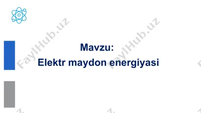 elektr maydon energiyasi — PPTX