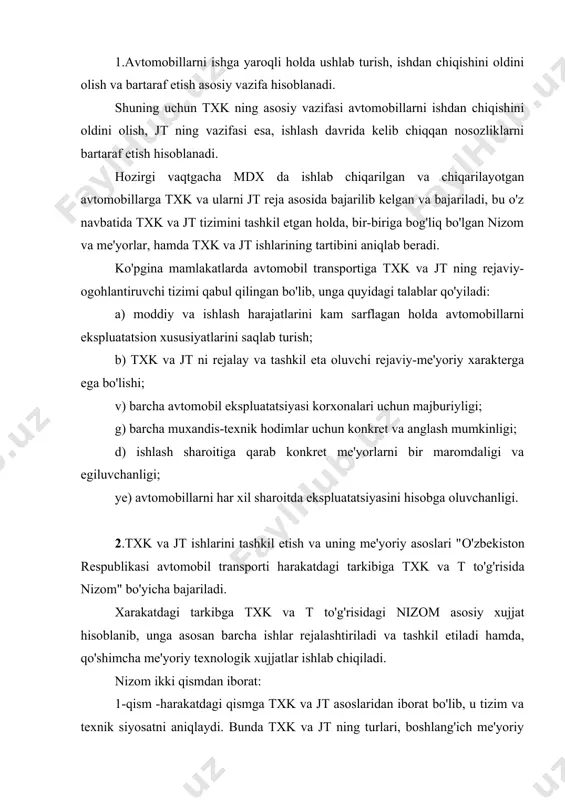 u tizim va texnik siyosatni aniqlaydi. bunda txk va jt ning turlari, boshlang'ich me'yoriy ko'rsatgichlar, ekspluatatsiya sharoitlari va korrektirovka turlari, txk va jt ni tashkil etish usullari va bajariladigan operatsiyalarning nomlari keltirilgan, 2-chi qismda har bir turdagi avtomobillar uchun alohida me'yoriy ko'rsatgichlar keltirilgan. avtomobillarga txk va jt tizimining asosiy negizi, ularning texnik ekspluatatsiya, ekspluatatsiyaon sharoiti, ishonchliligi va sifat darajasi, tashkiliy texnik chegaralovlar hisoblanadi. tx o'z ichiga 8-10 tudagi ishlarni oladi (moylash, qotirish, sozlash, nazorat etish va h.k.) va 150-280 dan ortiq agregat va mexanizm detallariga ogohlantiruvchi ta'sir ko'rsatadi. har bir uzel va mexanizmga txk o'ziga xos davrni tashkil etadi va bu davrni bir necha usullar bilan aniqlanadi: a) texnik iqtisodiy usul - bunda biron bir guruh uchun txk va jt ishlarini bajarishda eng kam harajatlar sarflash asosiy maqsad hisoblanadi, b) txk operatsiyalarini o'zaklari bo'yicha guruhlash - ma'lum bir optimal davr ichida bir guruh obyektlarning asosiy o'zaklariga quyidagi alomatlari bo'yicha texnik …