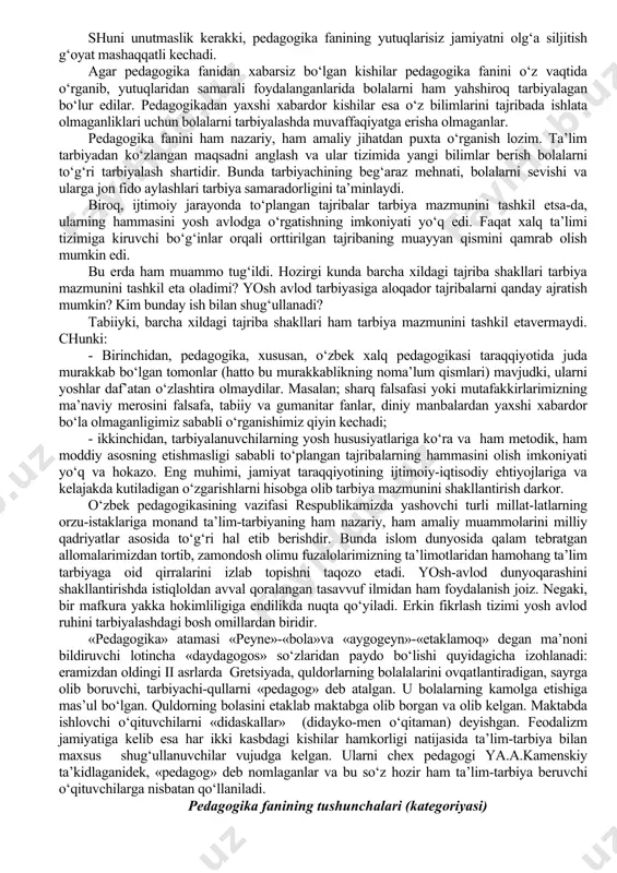 pedagogika fani nima va u qachon paydo bo‘lgan? mazkur savolga javob berishdan oldin tarixiy manbalarga murojaat etaylik. manbalarda yozilishicha kishilik jamiyati paydo bo‘lgach, ijtimoiy hayotda orttirilgan tajribalarni quyi avlodga o‘rgatish ehtiyoji tug‘ildi. tajribalarning to‘planishi natijasida ta’lim-tarbiyaning dastlabki omillari vujudga keldi. tabiat, ijtimoiy hayot haqidagi tajribalar asosida ma’lum bilimlar boyib bordi. ta’lim-tarbiya ishlari bilan shug‘ullanuvchi tarbiyachilar kasb-hunar homiylari sifatida ajralib chiqa boshlashdi. ularning ta’lim-tarbiya borasidagi faoliyatlari va to‘plangan tajribalaridan o‘rinli foydalanishlari pedagogika fanining vujudga kelishiga olib keldi. shu asnoda dastlabki maktab ko‘rinishidagi muassasalar vujudga keldi, taraqqiy etdi. shunday qilib, pedagogika ta’lim-tarbiyaning maqsad va vazifalari, ularning mazmuni, metodlari hamda tashkil etish shakllari haqida ma’lumot beruvchi fanga aylandi. demak, pedagogika fani o‘sib kelayotgan yosh avlodni barkamol inson qilib tarbiyalash uchun ta’lim-tarbiyaning mazmuni, umumiy qonuniyatlari va amalga oshirish yo‘llarini o‘rgatuvchi fandir. ba’zan, pedagogika fanining nima keragi bor? pedagogikadan xabari yo‘q, lekin bolalarga yaxshi tarbiya bergan insonlar ko‘pku? yoki aksincha, pedagogika fanini bilgan holda hatto …
