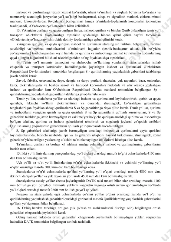 i bilishi bo’yicha sinovdan o’tishi va keyinchalik bu bilimlar davriy tekshirib turilishi kerak: o’zbekiston respublikasi temir yo’laridan texnikaviy foydalanish qoidalari ; o’zbekiston respublikasi temir yo’llarida signallash bo’yicha yo’riqnoma; o’zbekiston respublikasi temir yo’llarida poezdlar harakati va manyovr ishlari bo’yicha yo’riqnoma; lavozim yo’riqnomalari va xodimlar vazifalarini belgilovchi boshqa hujjatlar; mehnat muhofazasi, sanitariya qoidalari va me’yorlari bo’yicha qoida va yo’riqnomalar; o’zbekiston respublikasi temir yo’l transporti xodimlari intizomi to’g’risidagi nizom. qolgan barcha xodimlar ushbu qoidalarda ko’zda tutilgan temir yo’l transporti xodimlarining umumiy majburiyatlarini, mehnat muhofazasi qoidalari, sanitariya qoidalari va me’yorlari, lavozim yo’riqnomalari va xodimlar vazifalarini belgilovchi boshqa hujjatlarni bilishlari kerak. ish kunini zichlashtirish yoki o’rindoshlik tartibi asnosida poezdlar harakati bilan bog’liq bo’lgan qo’shimcha vazifalar yuklatilgan temir yo’l transporti xodimlari, bu ishlarga tegishli qoida va yo’riqnomalar bo’yicha bilimlari sinovdan o’tkazilgandan so’nggina qo’yiladilar. xodimlarning ushbu bandda ko’rsatilagn sinovlardan o’tishi kerak bo’lgan lavozim va kasblarning ro’yxati, har bir lavozim (kasb) uchun bilim hajmi, ishga qabul qilishdagi va …