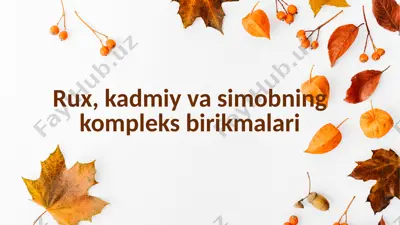 rux, kadmiy va simobning kompleks birikmalari — PPTX
