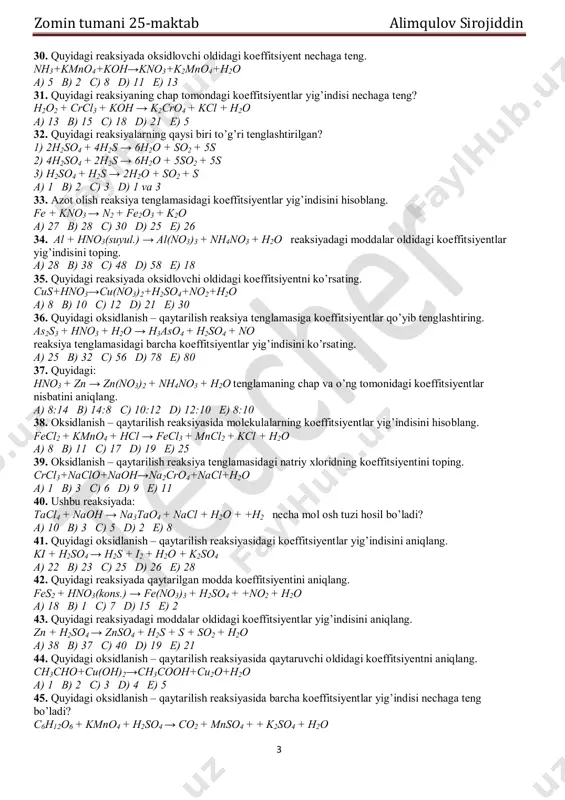 7o2; 3) fes + 4o3 → feso4 + 4o2. a) 1 b) 2 c) 3 d) 1 va 2 23. quyidagi reaksiyada qaytaruvchining oldidagi koeffitsiyentni aniqlang. k2cr2o7 + h2s + h2so4 → cr2(so4)3 + s + ... a) 2 b) 3 c) 1 d) 5 e) 6 24. quyidagi reaksiya tenglamasining o’ng tomonidagi koeffitsiyentlar yig’indisini aniqlang. k2cr2o7 + hi + h2so4 → cr2(so4)3 + i2 + +k2so4 + h2o a) 9 b) 10 c) 11 d) 12 e) 13 25. quyidagi reaksiyada barcha koeffitsiyentlar yig’indisi nechaga teng? pbo2 + mnso4 + hno3 → hmno4 + pbso4 + + pb(no3)2 + h2o a) 22 b) 20 c) 21 d) 23 e) 24 26. quyidagi reaksiyada qaytaruvchining oldidagi koeffitsiyentni aniqlang. kmno4 + h2o2 + h2so4 → mnso4 + k2so4 + o2 + h2o a) 4 b) 5 c) 6 d) 7 e) 8 27. quyidagi reaksiyaning o’ng tomonidagi koeffitsiyentlar yig’indisi nechaga teng? …