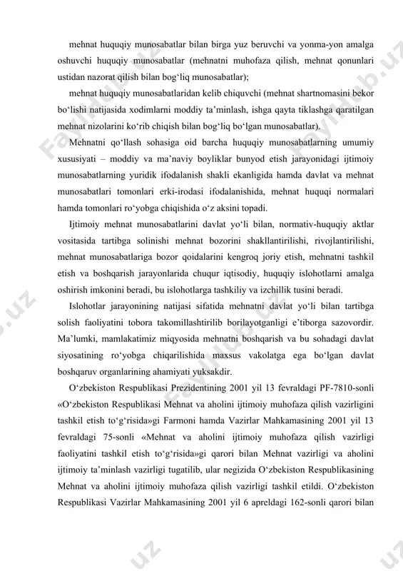 iston respublikasining mehnat va aholini ijtimoiy muhofaza qilish vazirligi tashkil etildi. o‘zbekiston respublikasi vazirlar mahkamasining 2001 yil 6 apreldagi 162-sonli qarori bilan «o‘zbekiston respublikasi mehnat va aholini ijtimoiy muhofaza qilish vazirligi to‘g‘risida nizom» tasdiqlandi . ushbu nizomning 2-bandiga ko‘ra: «o‘zbekiston respublikasi mehnat va aholini ijtimoiy muhofaza qilish vazirligi mehnat, aholini ish bilan ta’minlash, ijtimoiy muhofaza qilish va aholini ijtimoiy ta’minoti sohasida davlat boshqaruvining markaziy organi hisoblanadi. uning o‘z vakolatlari doirasida qabul qiladigan qarorlari vazirliklar, idoralar, joylardagi hokimiyat va boshqaruv organlari, xo‘jalik birlashmalari, korxonalar va muassasalar, shuningdek fuqarolar tomonidan bajarilishi majburiy hisoblanadi». vazirlik to‘g‘risidagi nizomning 8-bandida uning asosiy vazifalari sifatida quyidagilar belgilab qo‘yilgan: xalqning moddiy farovonligi barqaror o‘sishini ta’minlashga qaratilgan yagona ijtimoiy siyosatni shakllantirish va amalga oshirish, iqtisodiyotni yanada erkinlashtirish sharoitida aholining ijtimoiy muhofazasini kuchaytirish; demografik rivojlanish prognozlarini ishlab chiqish va ularning amalga oshirilishini nazorat qilish, mehnat bozorini shakllantirishga doir faol siyosat yuritish va mehnatga yaroqli aholini, ayniqsa yoshlarni ish bilan …