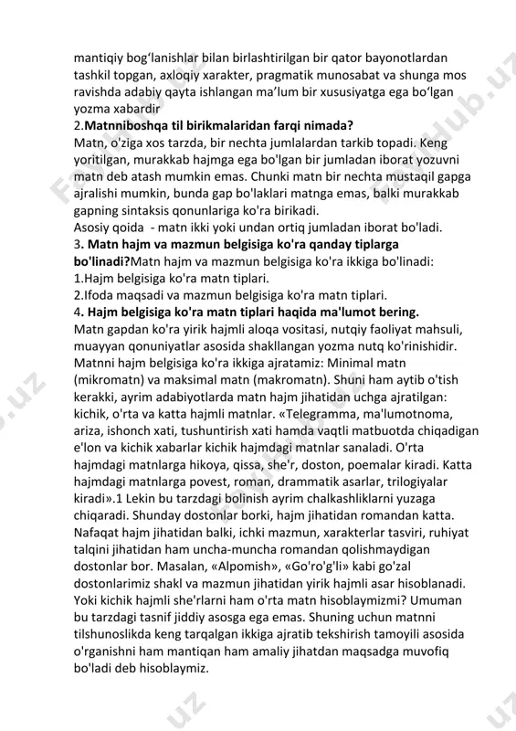aridan farqi nimada? matn, o'ziga xos tarzda, bir nechta jumlalardan tarkib topadi. keng yoritilgan, murakkab hajmga ega bo'lgan bir jumladan iborat yozuvni matn deb atash mumkin emas. chunki matn bir nechta mustaqil gapga ajralishi mumkin, bunda gap bo'laklari matnga emas, balki murakkab gapning sintaksis qonunlariga ko'ra birikadi. asosiy qoida - matn ikki yoki undan ortiq jumladan iborat bo'ladi. 3. matn hajm va mazmun belgisiga ko'ra qanday tiplarga bo'linadi?matn hajm va mazmun belgisiga ko'ra ikkiga bo'linadi: 1.hajm belgisiga ko'ra matn tiplari. 2.ifoda maqsadi va mazmun belgisiga ko'ra matn tiplari. 4. hajm belgisiga ko'ra matn tiplari haqida ma'lumot bering. matn gapdan ko'ra yirik hajmli aloqa vositasi, nutqiy faoliyat mahsuli, muayyan qonuniyatlar asosida shakllangan yozma nutq ko'rinishidir. matnni hajm belgisiga ko'ra ikkiga ajratamiz: minimal matn (mikromatn) va maksimal matn (makromatn). shuni ham aytib o'tish kerakki, ayrim adabiyotlarda matn hajm jihatidan uchga ajratilgan: kichik, o'rta va katta hajmli matnlar. «telegramma, ma'lumotnoma, ariza, ishonch xati, …