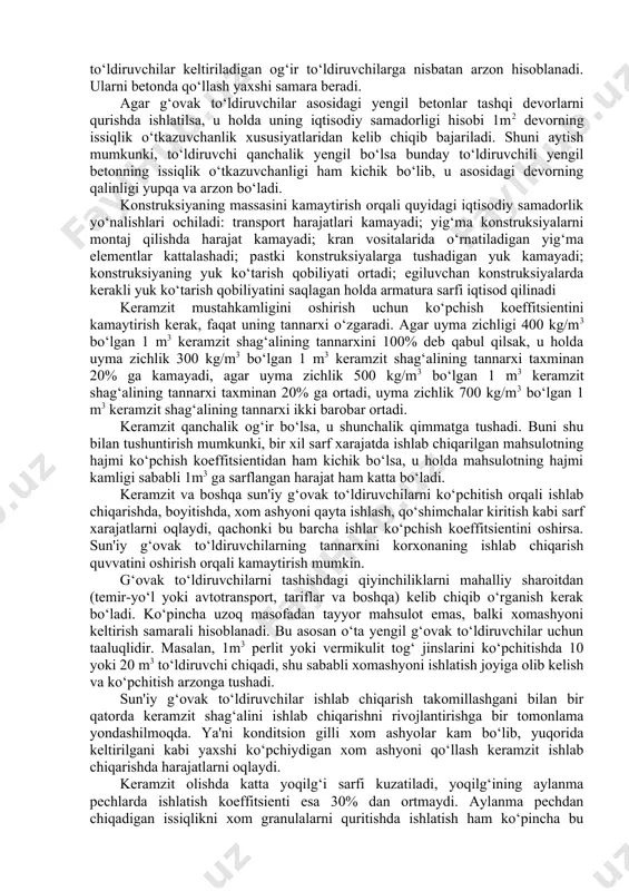 h armatura va sement miqdorini tejashga, konstruksiyalarni ko‘ndalang kesimini kamayishiga va ularning oralig‘ini uzaytirishga olib keladi[2]. beton to‘ldiruvchilari asosiy qurilish materiallari hisoblanadi. ularni ishlab chiqarish kun sayin o‘sib bormoqda. kapital va umuman qurilishdagi asosiy masala, bu to‘ldiruvchilarni ishlab chiqarish va qo‘llashni takomillashtirish, sifatini yaxshilash hamda ilmiy-texnik yutuqlarni qurilishda qo‘llash. to‘ldiruvchi sifatida asosan mahalliy tog‘ jinslari va ishlab chiqarish chiqindilari (shlaklar va boshqalar)dan foydalaniladi. bunday arzon to‘ldiruvchilardan foydalanish betonning narxini arzonlashtiradi, chunki to‘ldiruvchi betonning 85-90% ni, sement esa 10-15% hajmini tashkil etadi. keyingi yillarda qurilishda g‘ovak sun'iy to‘ldiruvchilardan tayyorlangan yengil beton keng ko‘lamda qo‘llanilmoqda. g‘ovakli to‘ldiruvchilar beton zichligini pasaytiradi, bu esa uning issiqlikni tutib qolish xususiyatini yaxshilaydi. mahalliy xom ashyolar asosida ishlab chiqarilgan sun'iy g‘ovak to‘ldiruvchilar yoki g‘ovak tog‘ jinslarini maydalashda olinadigan yengil g‘ovak to‘ldiruvchilar keltiriladigan og‘ir to‘ldiruvchilarga nisbatan arzon hisoblanadi. ularni betonda qo‘llash yaxshi samara beradi. agar g‘ovak to‘ldiruvchilar asosidagi yengil betonlar tashqi devorlarni qurishda ishlatilsa, u holda uning iqtisodiy …