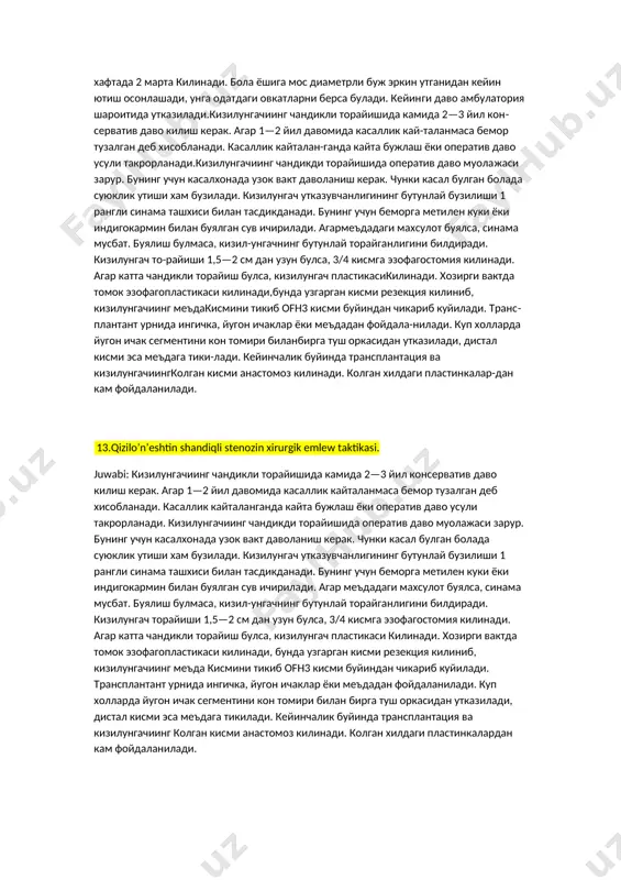 кейин) кайтадан эзофагоскопия килинади. бутунлай эпителизация юз бергандан кейин бужлаш тухтатилади ва бемор уйига юборилади. 9. profilaktik bujlawdi otkiziw texnikasi. juwabi: iii даражали куйишда эрта профилактик бужлаш стационар шароитда хафтада 3, марта 1,5—2 ой давомида кулланади. шундан сунг бемор амбулатор даволанади. бужлаш 2—3 ой давомида хафтасига 1 марта тавсия этилади. бир ой давомида эса хафтасига 1—2 мартадан бужлаш кулланади. 10. balalarda qizilonesh kuyiwinde qizilonesh perforatsiyasi klinikasi juwabi: клиник куриниши. жарохатнинг турига, улчамига, сохасига ва жарохат олган вакгига боглик кизилунгачда эзофагоскопик муолажани утказаётганда йиртилса, болада шок аломатлари юз беради: кукариш, пульс узгариши, агар кон куп кетса, унда кон етишмовчилиги аломатлари сезилади. бемор умуман овкат егиси келмайди, туш оркаси офийди, буйинни буриш жуда кийин булади.шамоллаш жараёни, яъни шиш, тукималар инфильтрацияси, экссудация ва окрик аломатлари кучайса, нафас олиш кийинлашади, токсикоз аломатлари хам аста-секин ривожлана боради. кизилунгачнинг кукрак кисмида жарохат булса, унда трахея сикилиш аломатлари, туш оркасида кукрак кафаси ва кукс оралигида огрик кучайиб …