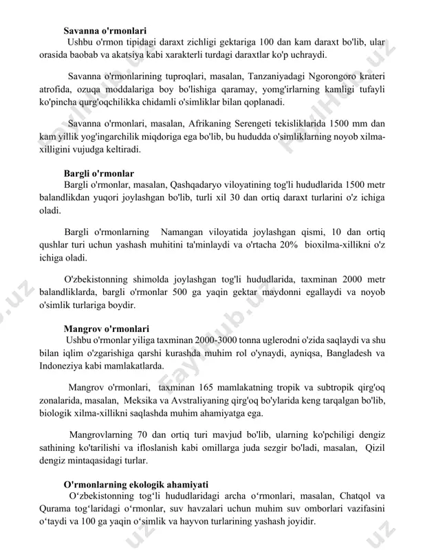 a qurg'oqchilikka chidamli o'simliklar bilan qoplanadi. savanna o'rmonlari, masalan, afrikaning serengeti tekisliklarida 1500 mm dan kam yillik yog'ingarchilik miqdoriga ega bo'lib, bu hududda o'simliklarning noyob xilma-xilligini vujudga keltiradi. bargli o'rmonlar bargli o'rmonlar, masalan, qashqadaryo viloyatining tog'li hududlarida 1500 metr balandlikdan yuqori joylashgan bo'lib, turli xil 30 dan ortiq daraxt turlarini o'z ichiga oladi. bargli o'rmonlarning namangan viloyatida joylashgan qismi, 10 dan ortiq qushlar turi uchun yashash muhitini ta'minlaydi va o'rtacha 20% bioxilma-xillikni o'z ichiga oladi. o'zbekistonning shimolda joylashgan tog'li hududlarida, taxminan 2000 metr balandliklarda, bargli o'rmonlar 500 ga yaqin gektar maydonni egallaydi va noyob o'simlik turlariga boydir. mangrov o'rmonlari ushbu o'rmonlar yiliga taxminan 2000-3000 tonna uglerodni o'zida saqlaydi va shu bilan iqlim o'zgarishiga qarshi kurashda muhim rol o'ynaydi, ayniqsa, bangladesh va indoneziya kabi mamlakatlarda. mangrov o'rmonlari, taxminan 165 mamlakatning tropik va subtropik qirg'oq zonalarida, masalan, meksika va avstraliyaning qirg'oq bo'ylarida keng tarqalgan bo'lib, biologik xilma-xillikni saqlashda muhim ahamiyatga ega. mangrovlarning …