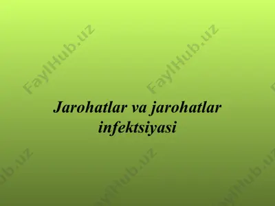 jarohatlar va jarohatlar infektsiyasi — PPTX