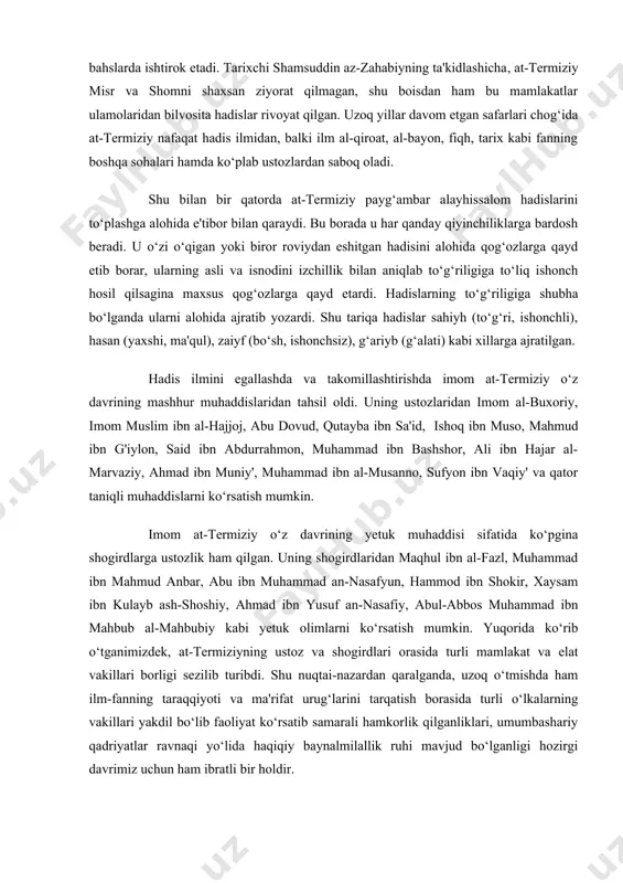 a ko‘pgina shogirdlarga ustozlik ham qilgan. uning shogirdlaridan maqhul ibn al-fazl, muhammad ibn mahmud anbar, abu ibn muhammad an-nasafyun, hammod ibn shokir, xaysam ibn kulayb ash-shoshiy, ahmad ibn yusuf an-nasafiy, abul-abbos muhammad ibn mahbub al-mahbubiy kabi yetuk olimlarni ko‘rsatish mumkin. yuqorida ko‘rib o‘tganimizdek, at-termiziyning ustoz va shogirdlari orasida turli mamlakat va elat vakillari borligi sezilib turibdi. shu nuqtai-nazardan qaralganda, uzoq o‘tmishda ham ilm-fanning taraqqiyoti va ma'rifat urug‘larini tarqatish borasida turli o‘lkalarning vakillari yakdil bo‘lib faoliyat ko‘rsatib samarali hamkorlik qilganliklari, umumbashariy qadriyatlar ravnaqi yo‘lida haqiqiy baynalmilallik ruhi mavjud bo‘lganligi hozirgi davrimiz uchun ham ibratli bir holdir. at-termiziy zehnining o‘tkirligi hamda quvvai-hofizasi kuchliligi xususida tarixiy manbalarda ko‘plab misollar, rivoyatlar keltiriladi. jumladan, arab tarixchisi shamsuddin az-zahabiyning (1274-1347) «tazkirat ul-huffoz» («hofizlar haqida tazkira») nomli asarida quyidagi hikoya keltiriladi: abu iso muhammad at-termiziy makkaga hajga borayotganida yo‘lda mashhur muhaddislar bilan muloqotda bo‘ladi va ularning biridan hadislardan saboq berishini iltimos qiladi. u olim: «bo‘lmasa qog‘oz-qalam ol», …