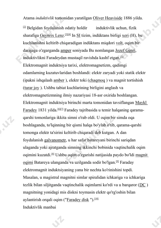nbai oqim supero'tkazuvchilar orqali oqadigan a hosil bo'ladi magnit maydon tomonidan tasvirlangan o'tkazgich atrofida amperning aylanma qonuni. jami magnit oqimi elektron orqali magnit oqim zichligi perpendikulyar komponentining hosilasi va oqim yo'lini qamrab olgan sirt maydoniga tengdir. agar oqim o'zgarib tursa, magnit oqimi elektron orqali o'zgaradi. by faradey induksiya qonuni, zanjir orqali oqimning har qanday o'zgarishi an elektromotor kuch (emf) yoki kuchlanish oqimning o'zgarishi tezligiga mutanosib bo'lgan sxemada tenglamadagi salbiy belgi induksiya qilingan kuchlanish uni yaratgan oqim o'zgarishiga qarshi bo'lgan yo'nalishda ekanligini ko'rsatadi; bu deyiladi lenz qonuni. shuning uchun potentsial a deb nomlanadi orqaga emf. agar oqim kuchayib borayotgan bo'lsa, oqim o'tkazgichning oxirida ijobiy bo'ladi va u orqali oqim kirib boradi, u esa oqimni kamaytirishga intiladi. agar oqim kamayayotgan bo'lsa, kuchlanish oxirida musbat bo'ladi, u orqali oqim o'tkazgichni tark etadi va oqimni ushlab turishga intiladi. odatda indüktans deb ataladigan o'z-o'zini indüktans, induksiyalangan kuchlanish va tokning o'zgarish tezligi o'rtasidagi nisbatdir shunday qilib, …