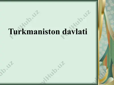 turkmaniston davlati — PPTX
