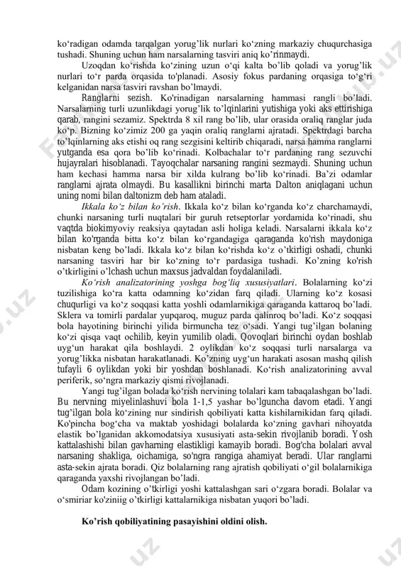 yadrosi suyuq, gavhar va shishasimon tanadan iborat. rangdor pardaning orqasida yasmiq shaklidagi, juda tiniq, ikki tomoni qavariq linza - gavhar joylashgan. gavharning orqa tomoni oldingi tomonga qaraganda qavariqroq bo’ladi. gavhar yarim suyuq bo’lib, yupqa tiniq kapsula ichida joylashgan. gavharda qon tomirlari bo’lmaydi. uni ko‘z kameralarini to’ldirib turadigan maxsus suyuqlik oziqlantiradi. shox parda bilan rangdor pardaning o'rtasida kichkina bo‘shliq bo’lib, u ko‘zning oldingi kamerasi deyiladi. rangdor parda bilan gavhar o‘rtasida ham bo‘shliq bo’lib, u ko‘zning orqadagi kamerasi deyiladi. har bir ko’rish nervida 1 mln. ga yaqin nerv tolalari bor. to‘r pardada ko’rish nervining kirish joyi - ko‘r dog‘ va narsalarni yaxshiroq ko‘radigan sariq dog‘ bor, dog‘ning o‘rtasida chuqurcha bo’lib, u markaziy chuqurcha deyiladi. ko'zning ayrim qismlari: shox parda, gavhar, shishasimon qism o‘zidan o‘tadigan yorug’lik nurlarini sindiradi. ko'zga yorug’lik nurlari ta’sir etganda rodopsin va iodopsin parchalanib, kimyoviy reaksiya sodir bo’ladi. ko'zning nur sindiruvchi qismlariga shox parda, suvsimon suyuqlik, ko‘zning oldingi kamerasi, gavhar …