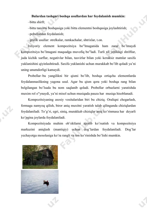 niqsa video roliklarda kamera fokusini bir ob’ektdan boshqasiga o’tkazganda unimli xisoblanadi. web-dizaynda kam xollarda asosan shovsaxifalarda qo’llaniladi. qaysi ko’rinishdaga kompazitsiya unumli? bu asosan qo’yiladigan masalaga bog’liq. bir nechta dominatlik qiluvchi tasvir yoki matnli bloklar qoidasi asosida plakat yoki reklama asoisda qurilgan saxifalar qulay qo‟rinadi. bunday joylashtirilgan vizual vosita foydalanuvchini diqqatini o’ziga tortadi. o’z o’rnida tasvirni tarkibi qiziq bo’lishi lozim. savlovxa har foydalanuvchi diqqatini o‟ziga tortishi lozim. bundan tashqari savlovxa tasvirdan ko’ra muxim bo’lishi lozim. savlovxa shrifti xajmi katta bo’lishi kerak. agar savlovxa tasvirdan pastda joylashgan bo’lsa, savlovxv foydalanuvchilarning o’ng foiz diqqatini tortadi. ko’p foydalanuvchilar saxifalarni quyidagi tartibda qabul qilishadi: –rasmga qarashadi –savlovxani qarashadi –matni o‟qishadi. agar bu elementlar diqqatni tortmasa barcha kompaziuiyaga nisbatan tassurot kamaydi. vizual vositalar (foto, shriftlar, lineykalar, rang) katta yukni o’ziga olar ekan demak u qiziqarli bo’lishi lozim. ular xech bo’lmaganda quyidagi masalalardan birini bajarishi lozim: –foydalanuvchi diqqatini o’ziga qaratish; –saxifaning asosiy mazmunini aks etirish; –foydalanuvchi guruxini …