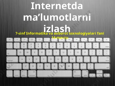 internetda ma’lumotlarni izlash 7-sinf — PPTX