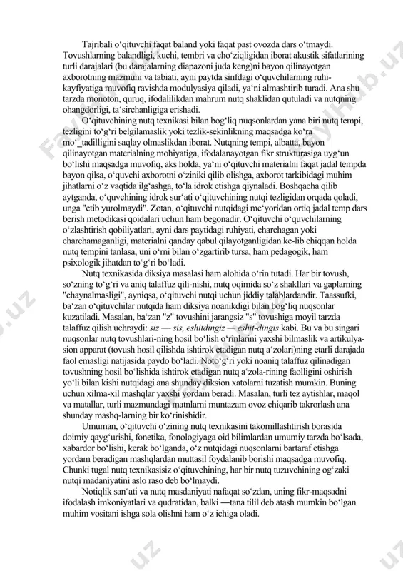 uda qiynalganday tuyuladi, bu tinglovchi uchun ham sezilardi darajada qiynoq tug‘diradi. yana bir misol. odam o‘ta hayajonlanganida, qattiq qo‘rqqanida yoki og‘ir musibat ichida bo‘lganida, umuman, turli hissiy holatlarga tushganida so‘zlarkan, nafas olish va nafas chiqarish fazalarini nazorat qila olmay qoladi. buning natijasida normal fonatsiya uchun nafasi to‘g‘ri taqsimlan-maydi, ko‘pincha oddiy bir so‘z uchun ham nafasi etmay qoladi. tabiiyki, uning nutqi, so‘zlari, tovushlari g‘ayriodatiy bir shakllarda voqelanadi. o‘qituvchi bunday holatlarni ham hisobga olishi maqsadga muvofiq. u dars jarayonida keraksiz hissiyot va hayajonlarini jilovlab olishi kerak, aks holda bu holatlar uning nutqiga o‘zining salbiy ta‘sirini o‘tkazishi mumkin. nutq texnikasini egallashda umumiy tarzda bo‘lsa-da, fonetik bilimlardan boxabarlik zarur. ma‘lumki, tovushning fizik-akustik xususiyatlari uning balandligi, kuchi, tembri (bo‘yokdorligi), cho‘zikdigi kabi sifatlardan tarkib topadi. har qanday og‘zaki nutqning yashashini ta‘minlaydigan intonatsiyaning prosodik unsurlari bo‘lmish nutq melodikasi, nutq ritmi, nutq tempi (tezligi), nutq tembri kabi tushunchalar asosida ham mazkur fizik-akustik xusu-siyatlar yotadi. masalan, "nutkda ovozning (tonning) …