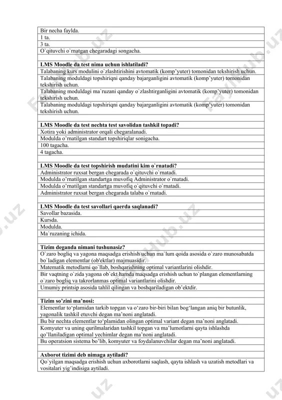 labaning moduldagi topshiriqni qanday bajarganligini avtomatik (komp’yuter) tomonidan tekshirish uchun. lms moodle da test nechta test savolidan tashkil topadi? xotira yoki administrator orqali chegaralanadi. modulda o’rnatilgan standart topshiriqlar sonigacha. 100 tagacha. 4 tagacha. lms moodle da test topshirish mudatini kim o`rnatadi? administrator ruxsat bergan chegarada o`qituvchi o`rnatadi. modulda o’rnatilgan standartga muvofiq administrator o`rnatadi. modulda o’rnatilgan standartga muvofiq o`qituvchi o`rnatadi. administrator ruxsat bergan chegarada talaba o`rnatadi. lms moodle da test savollari qaerda saqlanadi? savollar bazasida. kursda. modulda. ma`ruzaning ichida. tizim deganda nimani tushunasiz? o`zaro bogliq va yagona maqsadga erishish uchun ma`lum qoida asosida o`zaro munosabatda bo`ladigan elementlar (ob'ektlar) majmuasidir. matematik metodlarni qo`llab, boshqarishning optimal variantlarini olishdir. bir vaqtning o`zida yagona ob`ekt hamda maqsadga erishish uchun to`plangan elementlarning o`zaro bogliq va takrorlanmas optimal variantlarini olishdir. umumiy printsip asosida tahlil qilingan va boshqariladigan ob’ektdir. tizim so’zini ma’nosi: elementlar to‘plamidan tarkib topgan va o‘zaro bir-biri bilan bog‘langan aniq bir butunlik, yagonalik tashkil etuvchi degan …