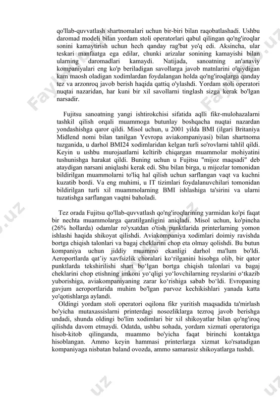 a qanday tez va arzonroq javob berish haqida qattiq o'ylashdi. yordam stoli operatori nuqtai nazaridan, har kuni bir xil savollarni tinglash sizga kerak bo'lgan narsadir. fujitsu sanoatning yangi ishtirokchisi sifatida aqlli fikr-mulohazalarni tashkil qilish orqali muammoga butunlay boshqacha nuqtai nazardan yondashishga qaror qildi. misol uchun, u 2001 yilda bmi (ilgari britaniya midlend nomi bilan tanilgan yevropa aviakompaniyasi) bilan shartnoma tuzganida, u darhol bmi24 xodimlaridan kelgan turli so'rovlarni tahlil qildi. keyin u ushbu murojaatlarni keltirib chiqargan muammolar mohiyatini tushunishga harakat qildi. buning uchun u fujitsu "mijoz maqsadi" deb ataydigan narsani aniqlashi kerak edi. shu bilan birga, u mijozlar tomonidan bildirilgan muammolarni to'liq hal qilish uchun sarflangan vaqt va kuchni kuzatib bordi. va eng muhimi, u it tizimlari foydalanuvchilari tomonidan bildirilgan turli xil muammolarning bmi ishlashiga ta'sirini va ularni tuzatishga sarflangan vaqtni baholadi. tez orada fujitsu qo'llab-quvvatlash qo'ng'iroqlarining yarmidan ko'pi faqat bir nechta muammolarga qaratilganligini aniqladi. misol uchun, ko'pincha (26% hollarda) odamlar …