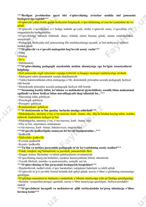 ‘quvchilarga pedagogik va psixologik jihatdan to‘g‘ri vazifa qo‘yadi. =sinf jamoasida o‘qituvchi ham ishtirokchi, ham maslahatchi vazifasini bajaradi. =psixologik jihatdan to‘g‘ri vazifa qo‘yadi. ***o‘qituvchining mantiqiy qobiliyati...*** =ohangni, musiqani yaxshi his etish, deklamatsiya asosida o‘qiy olish. =mulohaza yuritish, raqamlarni, matematikani, murakkab masalalarni йechishga qiziqish. =vaqtni, harakat sur’atini his etishi. =o‘z-o‘zini bilish, tushunish va his etish, ichki his tuyg‘u bilan yashash. ***berilgan javoblardan qaysi biri o‘qituvchining avtoritar usulida sinf jamoasini boshqaruviga tegishli*** =o‘qituvchi yakka holda guruh faoliyatini belgilaydi, o‘quvchilarning so‘zsiz bo‘ysunishini da’vo qiladi. =o‘qituvchi o‘quvchilarni o‘z holiga tashlab qo‘yadi, sinfni o‘qituvchi emas, o‘quvchilar o‘z istaganlaricha boshqaradilar. =o‘quvchilarga ishonch bildiradi, shaxs sifatida ularni hurmat qiladi, ammo talabchanlikni susaytiradi. =pedagogik faoliyatda sinf jamoasining fikr mulohazalariga tayanib, ta’lim-tarbiyaviy ishlarni tashkil qiladi. ***o‘qituvchi va o‘quvchi muloqotini bog‘lovchi asosiy vosita*** =nutq. =dialog. =so‘z. =deklamatsiy ***o‘qituvchining pedagogik nazokatida muhim ahamiyatga ega bo‘lgan xususiyatlarni belgilang. =sinf jamoasida ongli intizomni vujudga keltirish va haqiqiy muloqot madaniyatiga erishish. =muloqotni erkin demokratik usulda …