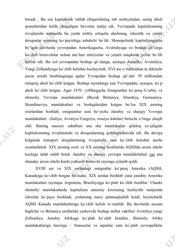 boshladi, yerlarning narxi qimmaqlashib ketdi, keyinchalik aqsh kanada mamlakatlariga ko`chib kelish to`xtatildi. bu davrlarda asosan inglizlar va britaniya orollarida yashovchi boshqa millat vakillari avstrliya yangi zellandiya, janubiy afrikaga ko`plab ko`chib bordilar. shimoliy afrika mamlakatlariga jazoirga – fransuzlar va ispanlar xam ko`plab yevropaliklar ko`chib bordilar. shunday qilib, xvx va xix asrlardagi eng yirik migrassiya yevropadan boshqa joylarga ko`chib ketish bilan bog`liq qit`aning o`z ichida yoki ayrim mamlaktlarning ichidagi migrassion xarakatlar uncha katta emas edi. maslan xix asrning ikkinchi yarmida ya`ni rossiyada kapitalistik ishlab chiqarishning rivojlanib borishi va krepostniklik xuquqining bekor qilinishi munosabati bilan mamlakatning yevropa qismidan osiyo qismi (sibir, qozog`iston, o`rta osiyo )ga ko`chib o`tish ancha kuchaydi. 1861-1914 yillar davomida rossiyaning g`arbidan 5 millionga yaqin aholi (asosan ruslar, ukrainlar, beloruslarб tatarlar, mordvalar) kuchib o`tdi. xix asr xx asrning boshlarida xitoydan janubiy-shaqiy osiyo mamlakatlari malaziya, tayland, indoneziya va boshqalar)ga yaponiyadan gavayi orollariga, aqsh ga va ayniqsa, shimoliy-sharqiy xitoy (manchjuniya) xamda koreyaga, xindistondan, …