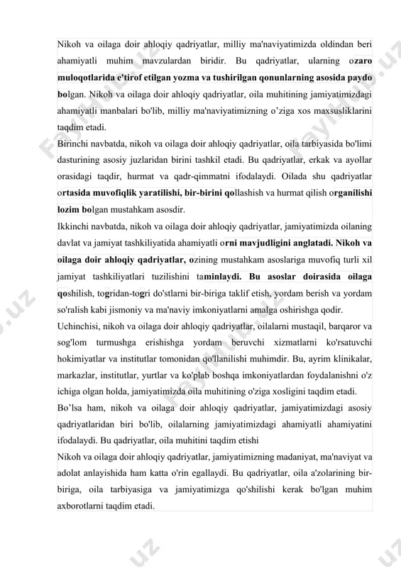 dalanishni o'z ichiga olgan holda, jamiyatimizda oila muhitining o'ziga xosligini taqdim etadi. bo’lsa ham, nikoh va oilaga doir ahloqiy qadriyatlar, jamiyatimizdagi asosiy qadriyatlaridan biri bo'lib, oilalarning jamiyatimizdagi ahamiyatli ahamiyatini ifodalaydi. bu qadriyatlar, oila muhitini taqdim etishi nikoh va oilaga doir ahloqiy qadriyatlar, jamiyatimizning madaniyat, ma'naviyat va adolat anlayishida ham katta o'rin egallaydi. bu qadriyatlar, oila a'zolarining bir-biriga, oila tarbiyasiga va jamiyatimizga qo'shilishi kerak bo'lgan muhim axborotlarni taqdim etadi. oila, jamiyatimizning asosiy tashkilotidan biri sifatida, insonning mustaqil, barqaror va salomat turmushini ta’minlaydi. bu maqsad uchun, nikoh va oilaga doir ahloqiy qadriyatlar, bir oilaning shaxsiy va jamiyatiy hayotining qanday jarayonlarda olib borilishi kerakligi haqida axborot taqdim etadi. bu, ota-onalar o'rtasidagi taqdir, hurmat va adolatni muhofaza qilishni ko'rsatadigan yaratilishi lozim bo'lgan muhim o'zgarishlardan biridir. shuningdek, nikoh va oilaga doir ahloqiy qadriyatlar, oilalarning jamiyatimizda yaratilayotgan tashkiliyatlarda o'zining asosiy manbalari bo'lib turadi. jamiyatimizdagi oliy ta'lim muassasalarida, madrasalarda, maktablarda, kollejlarida va universitetlarida, bu qadriyatlar ta’lim darslarining …