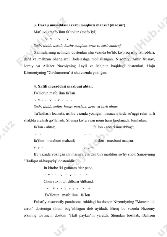 iskandariy", navoiyning "saddi iskandariy" dostonlari ham shu vaznda yaratilgan. mazkur vazn jangnoma dostonlarga xos deb qaraladi. biroq didaktik ruhdagi qator asarlar ham shu vaznda yaratilan. xususan, turkiy adabiyotdagi ilk dostonlar - "qutadg’u bilig" (yusuf xos hojib) va "hibat ul-haqoyiq" (ahmad yugnakiy), sa`diyning mashhur asari "bo'ston" shular jumlasidan. 6. ramali musaddasi mahzuf (maqsur). fo`ilotun fo`ilotun fo`ilun (fo`ilon) - v - - - v - - - v - - v ~ sadr, ibtido, hashv solim, aruz va zarb mahzuf (maqsur). xamsalarning tarkibiga kirmaydigan bu vazn ko'proq tasavvufiy dostonlarda qo'llanadi. uning shuhrat qozonishi fariduddin attorning "mantiq ut-tayr" hamda jaloliddin rumiyning "masnaviyi ma`naviy" dostonlari bilan bog’liq. alisher navoiy ham o'zining shu ruhda yozilgan "lison-ut tayr" dostonini mazkur vaznda yaratdi. jomiy esa bu vaznni "salomon va absol" dostonida qo'lladi. 7. ramali musaddasi maxbuni abtar. fo`ilotun fa`ilotun fa`lan (fa`lon, fa`ilun, fa`ilon). - v - - v v - - - - sadr, ibtido solim, hashv …