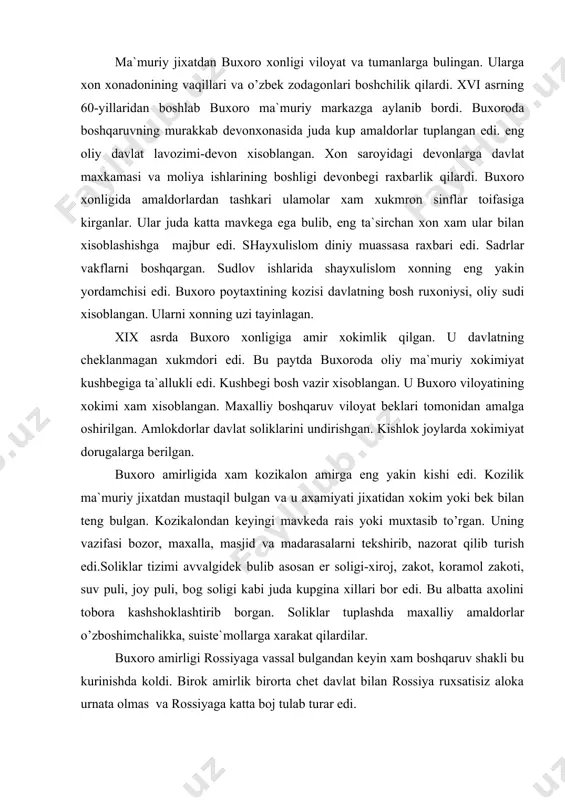 lar. buxoro amirligi rossiyaga vassal bulgandan keyin xam boshqaruv shakli bu kurinishda koldi. birok amirlik birorta chet davlat bilan rossiya ruxsatisiz aloka urnata olmas va rossiyaga katta boj tulab turar edi. xiva xonligida davlat boshqaruv tizimi. xiva xonligining davlat tuzumi xam feodalizmga xos edi. butun xokimiyat xon va uning amaldorlari kulida bulgan o’zbeklarning kungirot urugidan chikkan xon xivaning oliy xukmdori edi. davlat xayotiga oid turli masalalarni xal etish uchun muxammad raximxon i davrida (1806-1825) nufuzli amaldorlardan iborat devon-ya`ni kengash tuzilgan. xix asrning birinchi yarmida xivaning bosh amaldori kushbegi bulib, u bevosita xonning uzidan buyruk olar edi. u xonlikning janubiy yarmidagi utrok axoli ustidan xukmdorlik qilgan. kushbegidan keyingi ikkinchi urinda mextar to’rgan. unga xonlikning shimoliy qismidagi utrok axoli buysunar edi. ilgarigi vakolat xokimi axamiyatiga ega bulgan va xondan keyingi yukori unvon xisoblangan inoklik martabasi xix asrda uz axamiyatini yukotdi. maxalliy boshqaruv uchchala xonlikda xam deyarli bir xil bulgan. bu erda xam …