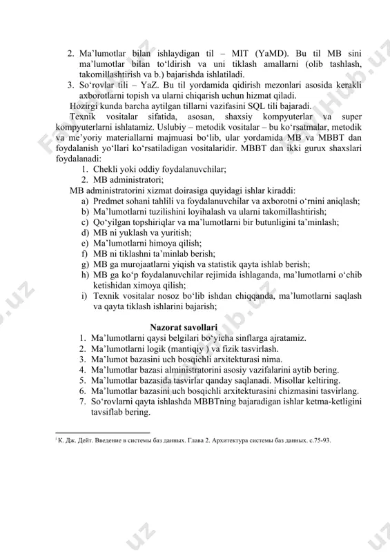 belgilari bo‘yicha sinflarga ajratamiz. 2. ma’lumotlarni logik (mantiqiy ) va fizik tasvirlash. 3. ma’lumot bazasini uch bosqichli arxitekturasi nima. 4. ma’lumotlar bazasi alministratorini asosiy vazifalarini aytib bering. 5. ma’lumotlar bazasida tasvirlar qanday saqlanadi. misollar keltiring. 6. ma’lumotlar bazasini uch bosqichli arxitekturasini chizmasini tasvirlang. 7. so‘rovlarni qayta ishlashda mbbtning bajaradigan ishlar ketma-ketligini tavsiflab bering. b yozuv a yozuv dasturiy vosita ajratib beradi mantiqiy yozuvlarni joylashuvi a yozuv c yozuv b yozuv c yozuv n yozuv …yozuv � к. дж. дейт. введение в системы баз данных. глава 2. архитектура системы баз данных. с.75-93. _1542441343.vsd _1542441344.vsd маълумотлар ташқи модели 1 маълумотлар ташқи модели 2 маълумотлар ташқи модели 3 концептуал модел м а ъ л у - м о т л а р б а з а с и маълумотлар базасини бошқариш тизими дастурий воситалар тил воситалар техник воситалар ташкилий услубий воситалар мб администратори � � маълумотлар ташқи модели 1 маълумотлар ташқи модели 2 …