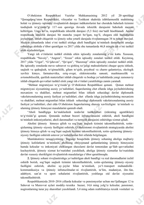 to‘lov terminallari infratuzilmasi hisobga olinadi. mamlakatimizda aholi bandligini ta‘minlash ijtimoiy–iqtisodiy taraqqiyotning ustuvor yo‘nalishlaridan biri, xalq turmush darajasi va sifatini yuksaltirishning muhim sharti sifatida belgilangan. yurtimizda har yili milliy iqtisodiyotni barqaror rivojlantirish, hududlar bo‘yicha mehnat resurslaridan yanada to‘liq va oqilona foydalanish, aholining ijtimoiy muhofazasini ta‘minlashga qaratilgan tegishli dasturlar qabul qilinayapti. milliy mehnat bozorining e‘tiborga loyiq o‘ziga xos xsususiyatlari quyidagilar hisoblanadi: · aholining asosiy qismini yoshlar tashkil etishi (har yili yarim milliondan ortiq bitiruvchilar ishga joylashish bo‘yicha ko‘makka muhtoj); · 700 mingdan ortiq ishsizlarning, shuningdek, ishchi kuchining talab va taklifi bo‘yicha nomutanosiblikning mavjudligi; · ayrim tumanlarda ishsizlik va norasmiy sektorda ish bilan bandlikning yuqori darajasi kuzatiladi. yurtimizda yiliga 1,5 million odamni ishga joylashtirishga ehtiyoj bo‘lsa–da, 2016 yilda bandlikka ko‘maklashi markazlari 248 ming kishini yoki 16,5 foizini ishga joylashtirgan. buning asosiy sabablari ish faoliyatidagi eskirgan shakl va usullar hamda bandlik muammolarini hal etishdagi rasmiyatchilik bilan bog‘liq. bunday holat bandlikka ko‘maklashishning faol siyosat choralarini …