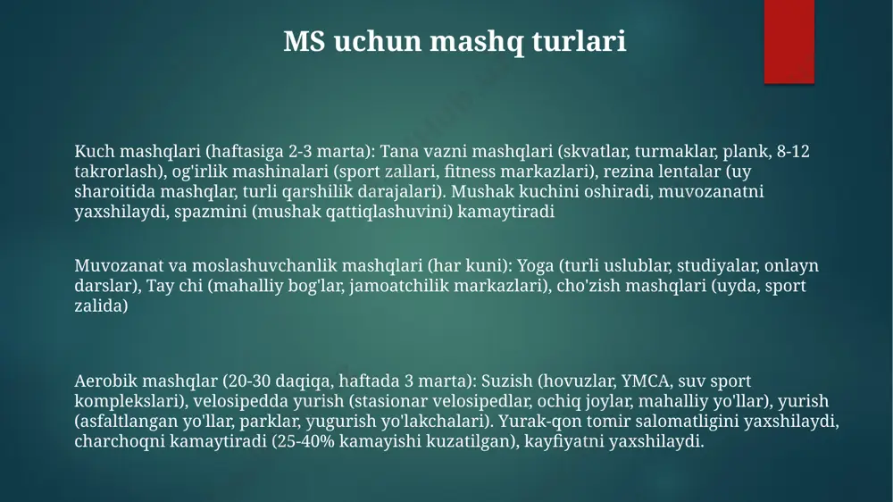 ashtiradi. suvda yurish, qo'l va oyoq harakatlari muvozanat, koordinatsiyani va egiluvchanlikni yaxshilaydi. turli mintaqalardagi va turli kasallik bosqichlarida bemorlarda foyda kuzatiladi qarshilik mashqlari (haftasiga 2 marta, 8-12 takrorlashdan 2-3 set) mushak kuchini va chidamliligini oshirib, ms bilan bog'liq mushak kuchsizligi va atrofiyasini bartaraf etadi. misol uchun, qo'lni buklash, chuqur o'tirish va turish mashqlari aqshda 2,5 million odam ms bilan kasallangan; aerobik mashqlar (haftasiga 3 marta 30 minut) yurak-qon tomir salomatligini yaxshilaydi, charchoqni kamaytiradi (ms uchun o'zgartirilgan charchoq shkalasi bo'yicha o'lchanadi) va ms bemorlarining hayot sifatini oshiradi image6.png image1.png image2.png image3.png image4.png image5.png