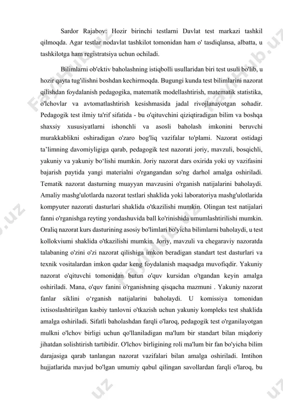 hatdan solishtirish tartibidir. o'lchov birligining roli ma'lum bir fan bo'yicha bilim darajasiga qarab tanlangan nazorat vazifalari bilan amalga oshiriladi. imtihon hujjatlarida mavjud bo'lgan umumiy qabul qilingan savollardan farqli o'laroq, bu erda biz ma'lum ilmiy asoslangan sifat mezonlariga javob beradigan umumiy mantiq bo'yicha ko'proq kasrli, qisqa, o'zaro bog'liq bo'lgan vazifalar tizimi haqida gapiramiz. tizimli yondashuvga asoslanib, siz testni tarkibi va tuzilishi nuqtai nazaridan ko'rib chiqishingiz mumkin. sinov faqat uning tizim xususiyatlarini ifodalovchi vazifalarni o'z ichiga oladi. keling, asosiylarini ko'rib chiqaylik. vazifalar ularni amalga oshirish qiyinligi bilan farq qilishi kerak, aks holda ular bir bilim sohasiga to'planadi. vazifalar nazorat qilinadigan bilimlarning maksimal sohasini qamrab olishi kerak, aks holda pedagogik test etarli darajada asoslilik (adekvatlik) bilan tavsiflanadi. topshiriqlar shakli qisqa va mazmuni aniq bo'lishi kerak. vazifalar kümülatif ta'sirga ega bo'lishi kerak, ya'ni. testda qiyinlikning ortib borish tartibida joylashtiriladi. sinovda ma'lum bir seriya raqamiga ega bo'lgan vazifalar farqlash qobiliyatiga ega bo'lishi kerak, ya'ni. sub'ektlarning …