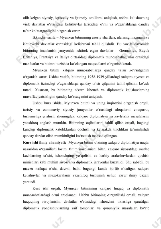 shuningdek, tinchlikni saqlash va xalqaro xavfsizlikni ta’minlash sohasidagi tadqiqotlar uchun ham dolzarbdir. myunxen bitimi, tinchlikni saqlash yo‘lidagi diplomatik sa’y-harakatlarning muvaffaqiyatsizligining bir ramzi sifatida tarixga kirgan. kurs ishi orqali, tinchlikni saqlashda diplomatlar va siyosatchilar tomonidan e’tiborga olinishi kerak bo‘lgan asosiy elementlar, ya’ni o‘zaro ishonch, diplomatik munosabatlar va xalqaro xavfsizlikni ta’minlash yo‘llari o‘rganiladi. nihoyat, myunxen bitimini o‘rganish orqali, xx asr tarixida yuzaga kelgan davlatlararo nizolar va urushlar haqida umumiy tasavvur hosil qilish mumkin. ushbu mavzu orqali, xx asrning siyosiy va harbiy jarayonlari, urush oldidagi muammolar va diplomatik xatoliklar qanday sodir bo‘lishi mumkinligi o‘rganiladi. bu esa tarixchi va siyosatshunoslar uchun katta ilmiy ahamiyatga ega, chunki u hozirgi kunimizdagi xalqaro munosabatlarni tushunish va tahlil qilishda yordam beradi. kurs ishi tuzilishi. kurs ishi kirish, 3 ta asosiy reja, xulosa va foydalanilgan adabiyotlar ro‘yxatidan iborat. 1. ikkinchi jahon urushi arafasida yevropadagi siyosiy vaziyat ikkinchi jahon urushi (1939-1945) boshlanishidan avval, yevropada va butun dunyoda siyosiy vaziyat murakkab …