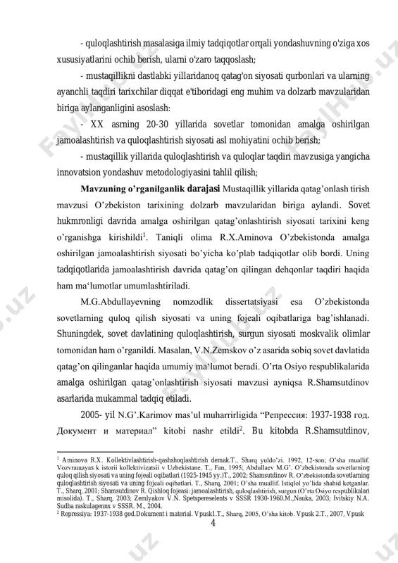 tahlil qilish; mavzuning o’rganilganlik darajasi mustaqillik yillarida qatag’onlash tirish mavzusi o’zbekiston tarixining dolzarb mavzularidan biriga aylandi. sovet hukmronligi davrida amalga oshirilgan qatag’onlashtirish siyosati tarixini keng o’rganishga kirishildi1. taniqli olima r.x.aminova o’zbekistonda amalga oshirilgan jamoalashtirish siyosati bo’yicha ko’plab tadqiqotlar olib bordi. uning tadqiqotlarida jamoalashtirish davrida qatag’on qilingan dehqonlar taqdiri haqida ham ma‘lumotlar umumlashtiriladi. m.g.abdullayevning nomzodlik dissertatsiyasi esa o’zbekistonda sovetlarning quloq qilish siyosati va uning fojeali oqibatlariga bag’ishlanadi. shuningdek, sovet davlatining quloqlashtirish, surgun siyosati moskvalik olimlar tomonidan ham o’rganildi. masalan, v.n.zemskov o’z asarida sobiq sovet davlatida qatag’on qilinganlar haqida umumiy ma‘lumot beradi. o’rta osiyo respublikalarida amalga oshirilgan qatag’onlashtirish siyosati mavzusi ayniqsa r.shamsutdinov asarlarida mukammal tadqiq etiladi. 2005- yil n.g’.karimov mas’ul muharrirligida “репрессия: 1937-1938 год. документ и материал” kitobi nashr etildi2. bu kitobda r.shamsutdinov, 1 aminova r.x. kollektivlashtirish-qashshoqlashtirish demak.t., sharq yuldo’zi. 1992, 12-son; o’sha muallif. vozvraщayas k istorii kollektivizatsii v uzbekistane. t., fan, 1995; abdullaev m.g’. o’zbekistonda sovetlarning quloq qilish siyosati va uning …