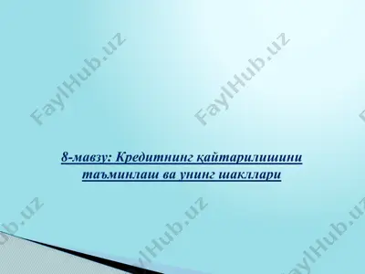 kreditning qaytarilishini ta'minlash va uning shakllari — PPTX
