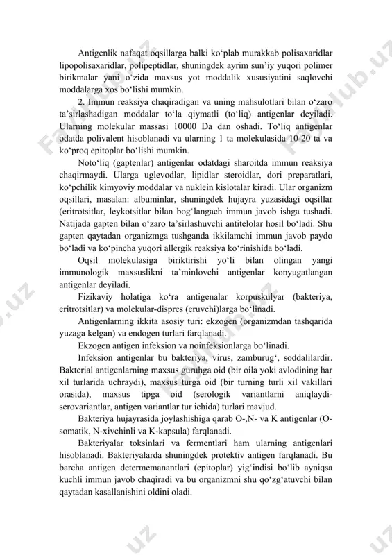 enlar bu bakteriya, virus, zamburug‘, soddalilardir. bakterial antigenlarning maxsus guruhga oid (bir oila yoki avlodining har xil turlarida uchraydi), maxsus turga oid (bir turning turli xil vakillari orasida), maxsus tipga oid (serologik variantlarni aniqlaydi-serovariantlar, antigen variantlar tur ichida) turlari mavjud. bakteriya hujayrasida joylashishiga qarab o-,n- va k antigenlar (o-somatik, n-xivchinli va k-kapsula) farqlanadi. bakteriyalar toksinlari va fermentlari ham ularning antigenlari hisoblanadi. bakteriyalarda shuningdek protektiv antigen farqlanadi. bu barcha antigen determemanantlari (epitoplar) yig‘indisi bo‘lib ayniqsa kuchli immun javob chaqiradi va bu organizmni shu qo‘zg‘atuvchi bilan qaytadan kasallanishini oldini oladi. endogen antigenlar orasida auto- va neoantigenlar ahamiyatlidir. autoantigenlar organizmda fiziologik sharoitda sintezlanadigan uning strukturasi o‘zgargan antigenlaridir. odatda ular immunogen emas tolerantlik yo‘qolsa yoki biologik barerlar butunligi buzilganda organizm immun javob qaytarilishi mumkin. neoantigenlar organizmda genetik mutatsiyalar yoki modifikatsiyalar natijasida yuzaga keladi va har doim yot tabiatlidir. begonalik darajasiga qarab ksenogen, allogen va izoantigenlar farqlanadi. ksenogen (geterologik) evolyusion taraqqiyotning turli bosqichlarida turgan organizmlar …