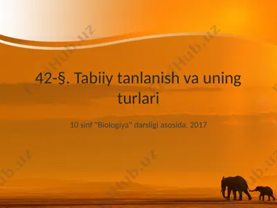 tabiiy tanlanish va uning turlari. 10 - sinf — PPTX