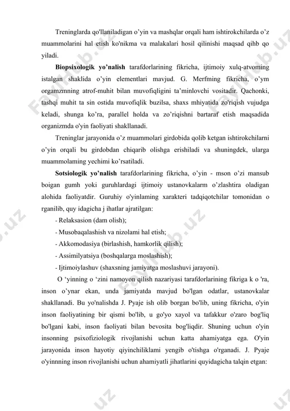 iologik rivojlanishi uchun katta ahamiyatga ega. o'yin jarayonida inson hayotiy qiyinchiliklami yengib o'tishga o'rganadi. j. pyaje o'yinnning inson rivojlanishi uchun ahamiyatli jihatlarini quyidagicha talqin etgan: a) mashqli o'yinlar - ancha murakkab bo'lgan ko'nikmalami shakllantirishga, musobaqalashish, hamkorlik va aqliy rivojlanishga yordam beradi; b) simvolik o'yinlar - oilaviy vazifalarni rivojlantirishga yordam beradi; v) qoidali o'yinlar - o'yin qoidalariga amal qilish jarayonida hayotiy qoida va normalarga rioya qilishning shakllanishiga yordam beradi. j. piajening umumiy xulosasiga ko'ra, insonning ichki fantaziyasiga bog'liq liolda har qanday faoliyatni o'yinga aylantirish mumkin yoki o'yin sifatida qarash iimmkin. psixoterapevtik nazariya tarafdorlaridan biri z. freydninig fikricha, o'yinning usosiy vazifasi - hayotiy xoxish-istaklami ta’qiqlash va ulaming qondirilmasligi natijasida yuzaga kelgan qoniqmaslik hislarini chiqarib yuborishdan iborat. jaykob morenoning o'yin konsepsiyasi amaliy natijalami ko'rsatdi. uning uaziryasi z. freydning individualistik yo'nalishini inkor etib, quyidagicha fikr luldiradi: kishilar hayoti davomida yashayotgan kichik guruhlaridagi kclishmovchiliklar unda nevrozlami - ichki nizolami keltirib chiqaruvchi omil luxoblanadi. va bu …